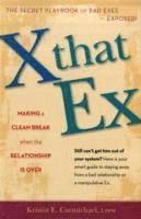 bokomslag X That Ex: Making a Clean Break When the Relationship Is Over