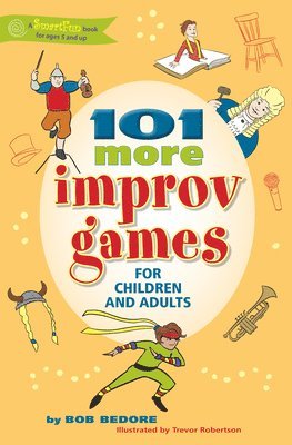 Bob Bedore - 101 More Improv Games for Children and Adults, Häftad