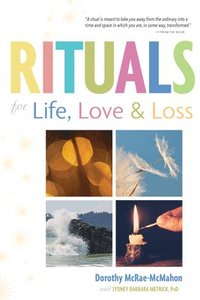 bokomslag Rituals for Life, Love, and Loss