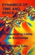 Tarthang Tulku - Dynamics of Time and Space, Häftad