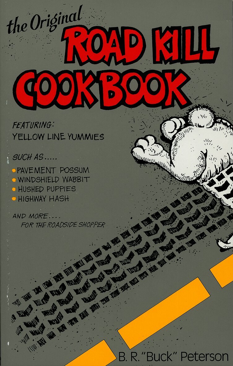B.R. Peterson, B. R. Peterson, B R Peterson - Original Road Kill Cookbook, Häftad
