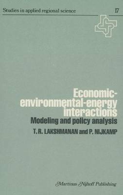 T.R. Lakshmanan, T. R. Lakshmanan, T R. Lakshmanan - Economic—Environmental—Energy Interactions, Inbunden