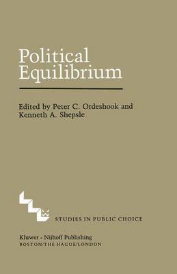Peter C. Ordeshook, K.A. Shepsle, K. a. Shepsle, K. A. Shepsle - Political Equilibrium: A Delicate Balance, Inbunden