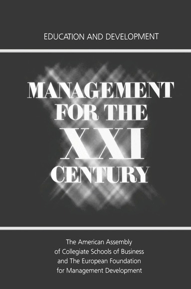 American Assembly of Collegiate Schools of Business - Management for the XXI Century, Häftad