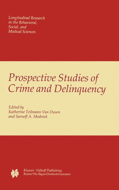 K.T. van Dusen, Sarnoff A. Mednick - Prospective Studies of Crime and Delinquency, Inbunden