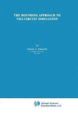 bokomslag The Bounding Approach to VLSI Circuit Simulation