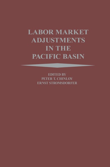 Peter Chinloy, Ernst Stromsdorfer - Labor Market Adjustments in the Pacific Basin, Inbunden