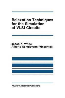 Relaxation Techniques for the Simulation of VLSI Circuits 1
