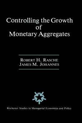 Controlling the Growth of Monetary Aggregates 1