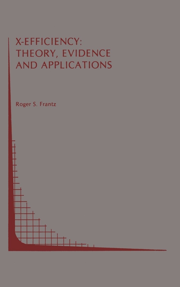 X-Efficiency: Theory, Evidence and Applications