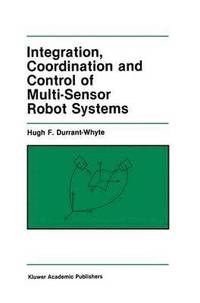 bokomslag Integration, Coordination and Control of Multi-Sensor Robot Systems