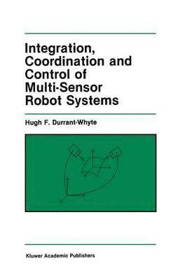 Integration, Coordination and Control of Multi-Sensor Robot Systems 1
