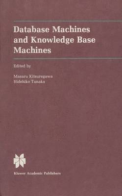 Database Machines and Knowledge Base Machines 1