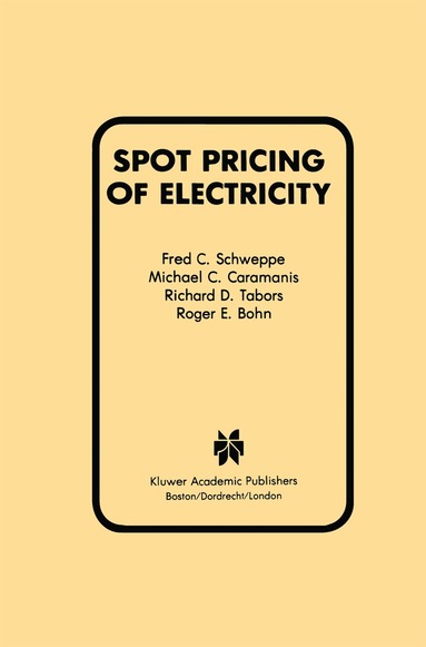 Fred C. Schweppe, Michael C. Caramanis, Richard D. Tabors, Roger E. Bohn - Spot Pricing of Electricity, Inbunden