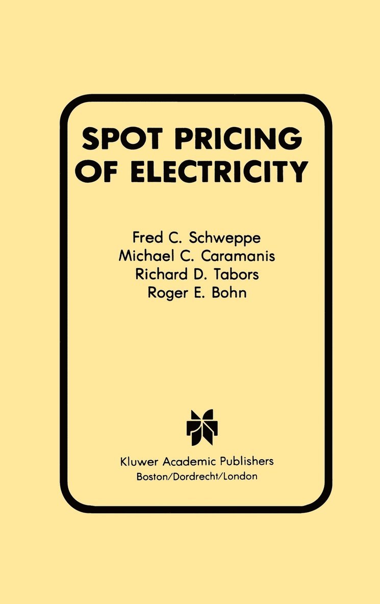Fred C. Schweppe, Michael C. Caramanis, Richard D. Tabors, Roger E. Bohn - Spot Pricing of Electricity, Inbunden