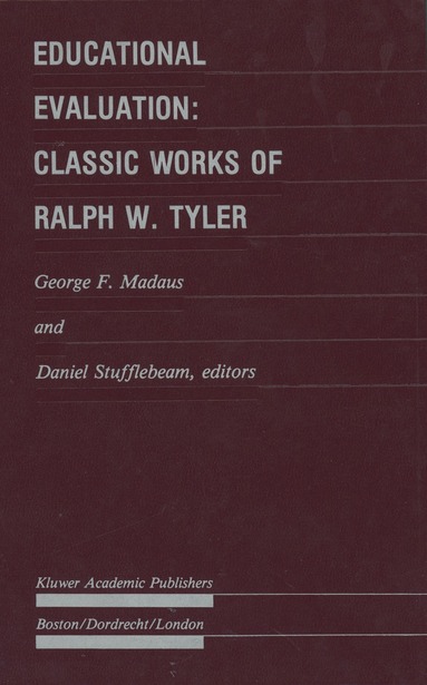 George F. Madaus, D.L. Stufflebeam - Educational Evaluation: Classic Works of Ralph W. Tyler, Inbunden