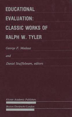 Educational Evaluation: Classic Works of Ralph W. Tyler 1