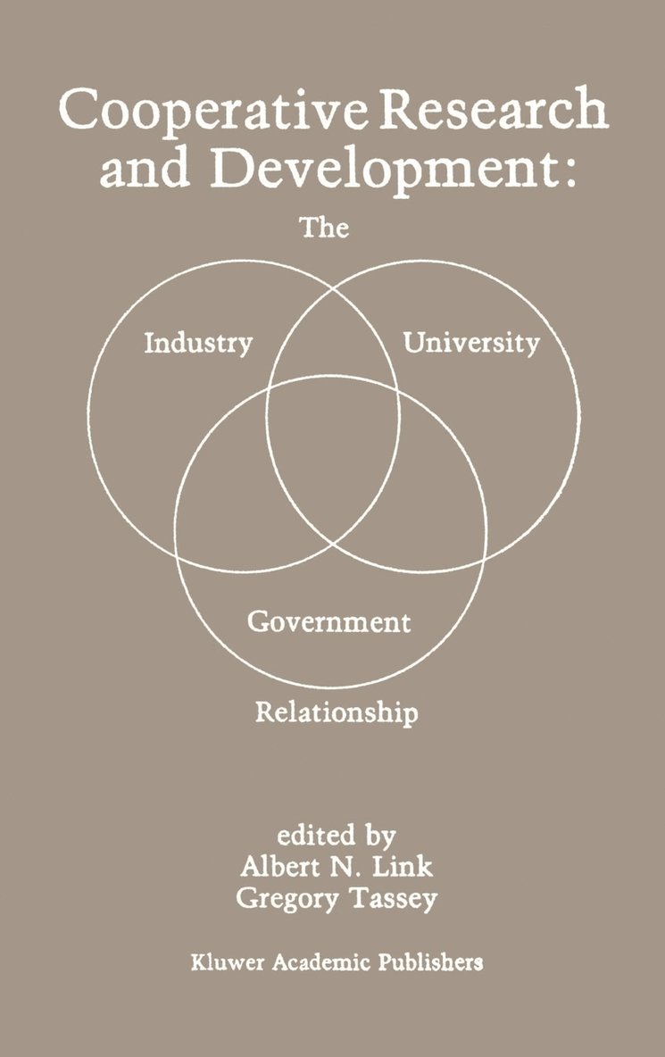 Cooperative Research and Development: The IndustryUniversityGovernment Relationship 1