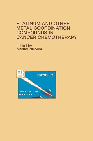 Marino Nicolini - Platinum and Other Metal Coordination Compounds in Cancer Chemotherapy, Inbunden