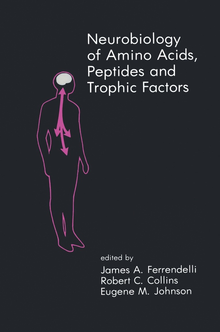 James A. Ferrendelli, Robert C. Collins, Eugene M. Johnson, James A Ferrendelli, Robert C Collins, Eugene M Johnson - Neurobiology of Amino Acids, Peptides and Trophic Factors, Inbunden