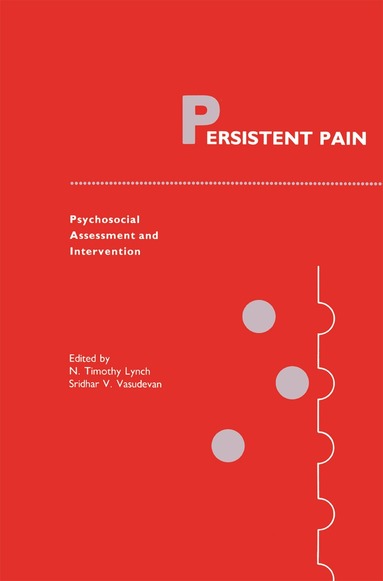 N. Timothy Lynch, Sridhar V. Vasudevan - Persistent Pain, Inbunden