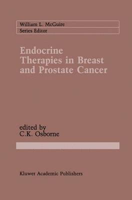 C. Kent Osborne - Endocrine Therapies in Breast and Prostate Cancer, Inbunden