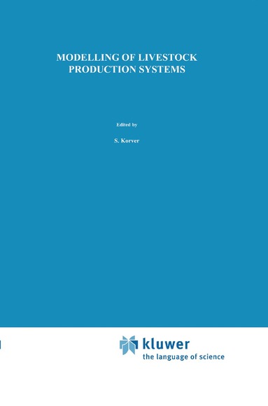 S. Korver, J.A.M. van Arendonk - Modelling of Livestock Production Systems, Inbunden