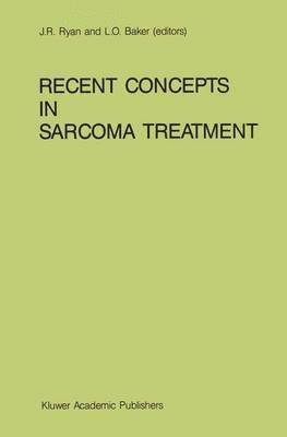 J.R. Ryan, L.O. Baker, J. R. Ryan, L. O. Baker - Recent Concepts in Sarcoma Treatment, Inbunden
