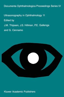 J. M. Thijssen, Jeffrey S. Hillman - Ultrasonography in Ophthalmology 11, Inbunden