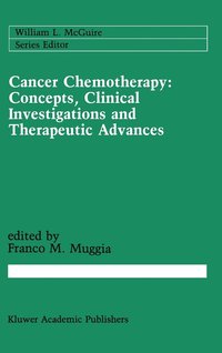 bokomslag Cancer Chemotherapy: Concepts, Clinical Investigations and Therapeutic Advances