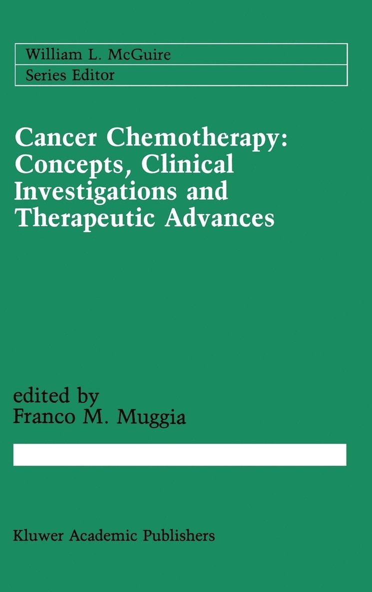 Cancer Chemotherapy: Concepts, Clinical Investigations and Therapeutic Advances 1