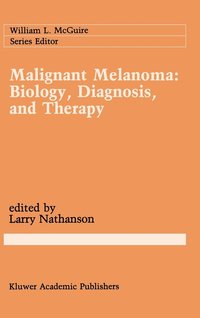 bokomslag Malignant Melanoma: Biology, Diagnosis, and Therapy