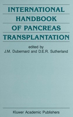 J. -M Dubernard, D. E. Sutherland - International Handbook of Pancreas Transplantation, Inbunden