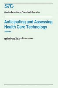 bokomslag Anticipating and Assessing Health Care Technology, Volume 6