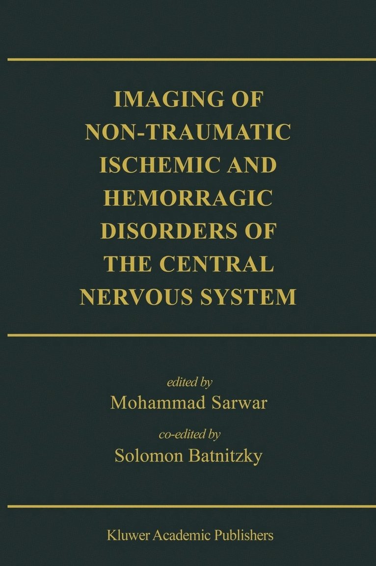 Mohammed Sarwar, Solomon Batnitzky, Mohammad Sarwar - Imaging of Non-Traumatic Ischemic and Hemorrhagic Disorders of the Central Nervous System, Inbunden