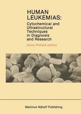 Mark Ed. Pollack, Aaron Polliack - Human Leukemias, Inbunden