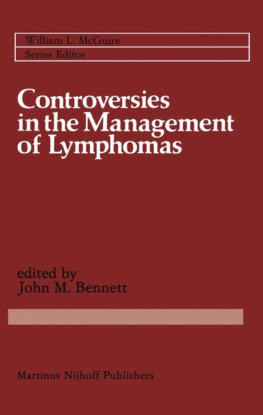 John M. Bennett - Controversies in the Management of Lymphomas, Inbunden