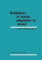 bokomslag Breakdown in Human Adaptation to `Stress'