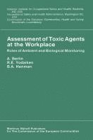 bokomslag Assessment of Toxic Agents at the Workplace: Roles of Ambient and Biological Monitoring