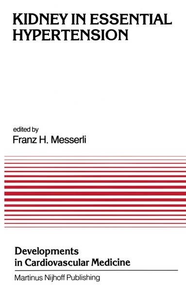 Franz H. Messerli - Kidney in Essential Hypertension, Inbunden