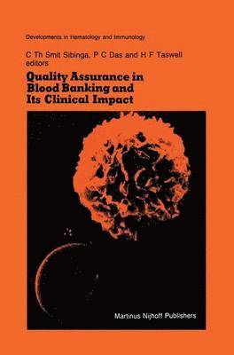 Sibinga Smit, Howard Taswell, C.Th. Smit Sibinga, P.C. Das, H.F. Taswell, C. Th Smit Sibinga, P. C. Das, C. Th. Smit Sibinga, H. F. Taswell - Quality Assurance in Blood Banking and Its Clinical Impact, Inbunden