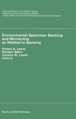 Environmental Specimen Banking and Monitoring as Related to Banking 1