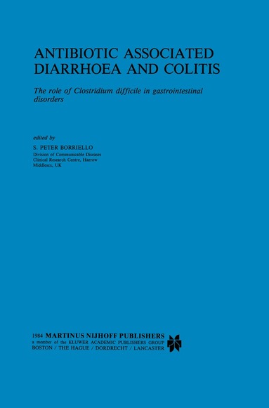 S.P. Borriello - Antibiotic Associated Diarrhoea and Colitis, Inbunden