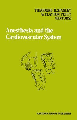 bokomslag Anesthesia and the Cardiovascular System: Annual Utah Postgraduate Course in Anesthesiology 1984