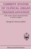 bokomslag Current Status of Clinical Organ Transplantation: With Some Recent Developments in Renal Surgery