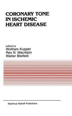 W. Kupper, W. Bleifeld, R.N. MacAlpin, R N Macalpin - Coronary Tone in Ischemic Heart Disease, Inbunden