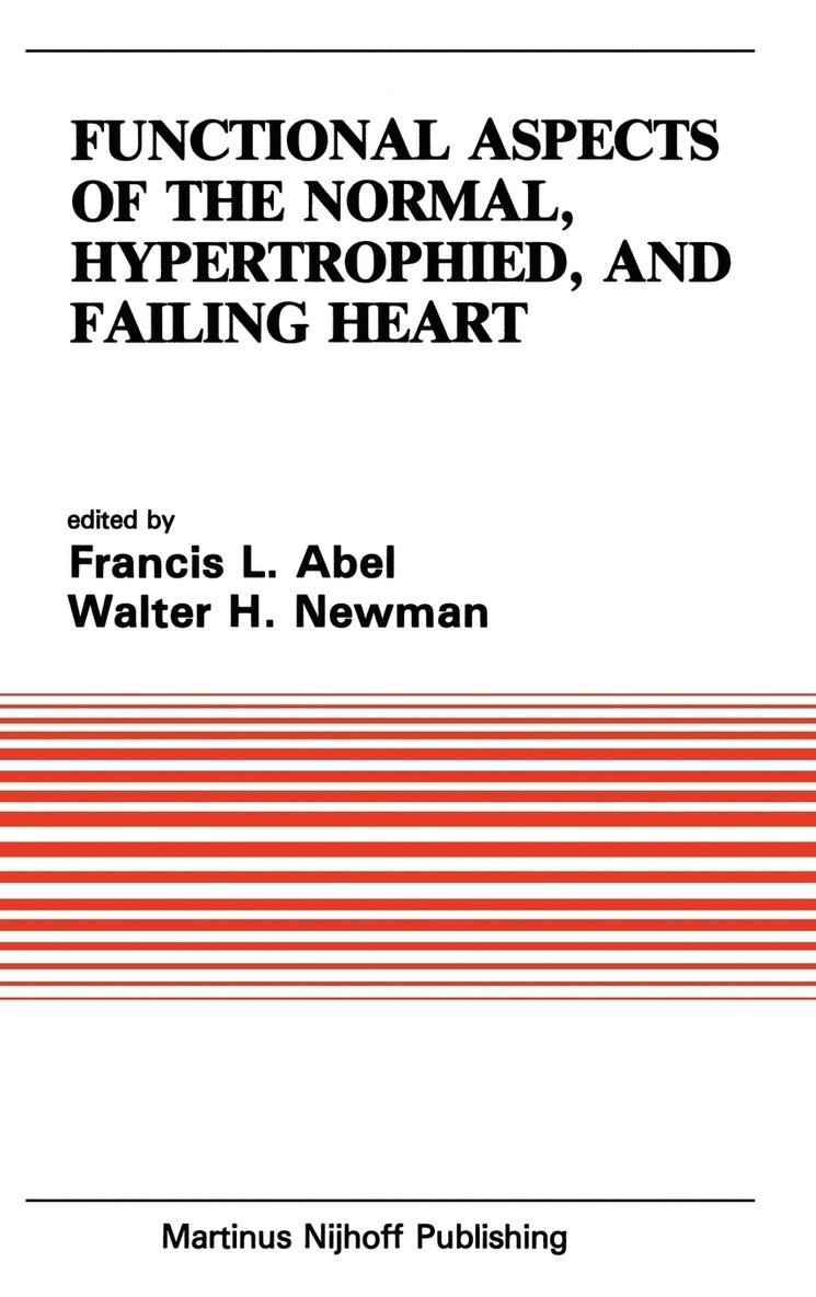 Functional Aspects of the Normal, Hypertrophied, and Failing Heart 1