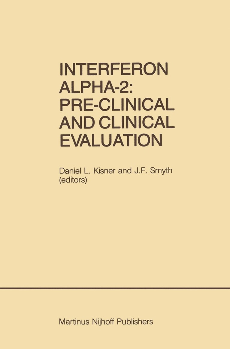 Daniel L. Kisner, J.F. Smyth, J. F. Smyth, Daniel L Kisner, J F Smyth - Interferon Alpha-2: Pre-Clinical and Clinical Evaluation, Inbunden