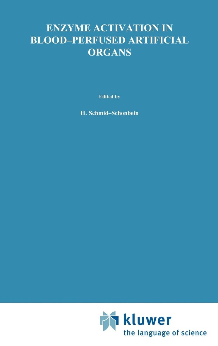 Holger Schmid-Schönbein, L.J. Wurzinger, R.E. Zimmerman, L. J. Wurzinger, R. E. Zimmerman - Enzyme Activation in Blood-Perfused Artificial Organs, Inbunden