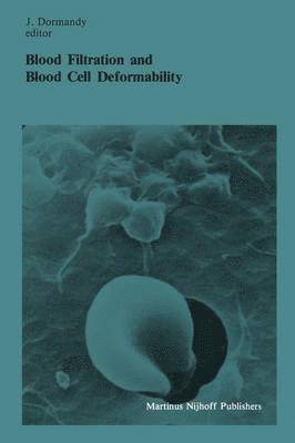 John A. Dormandy, John a. Dormandy - Blood Filtration and Blood Cell Deformability, Häftad
